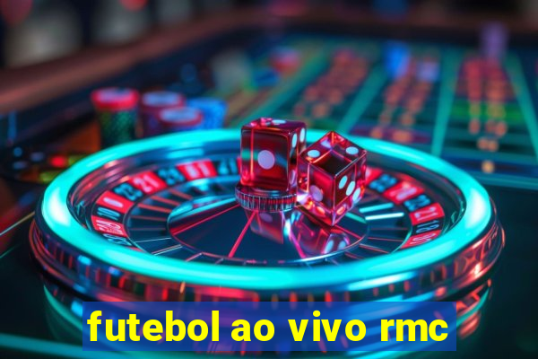 futebol ao vivo rmc